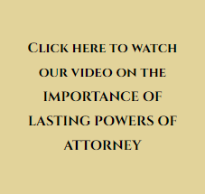 Video on importance of lasting powers of Attorney